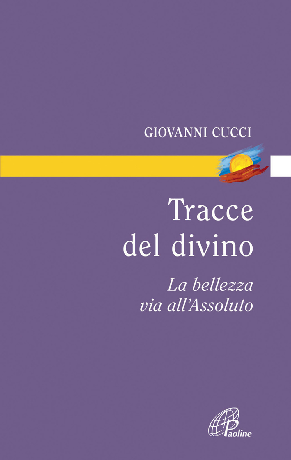 Tracce del divino. La bellezza via all'assoluto