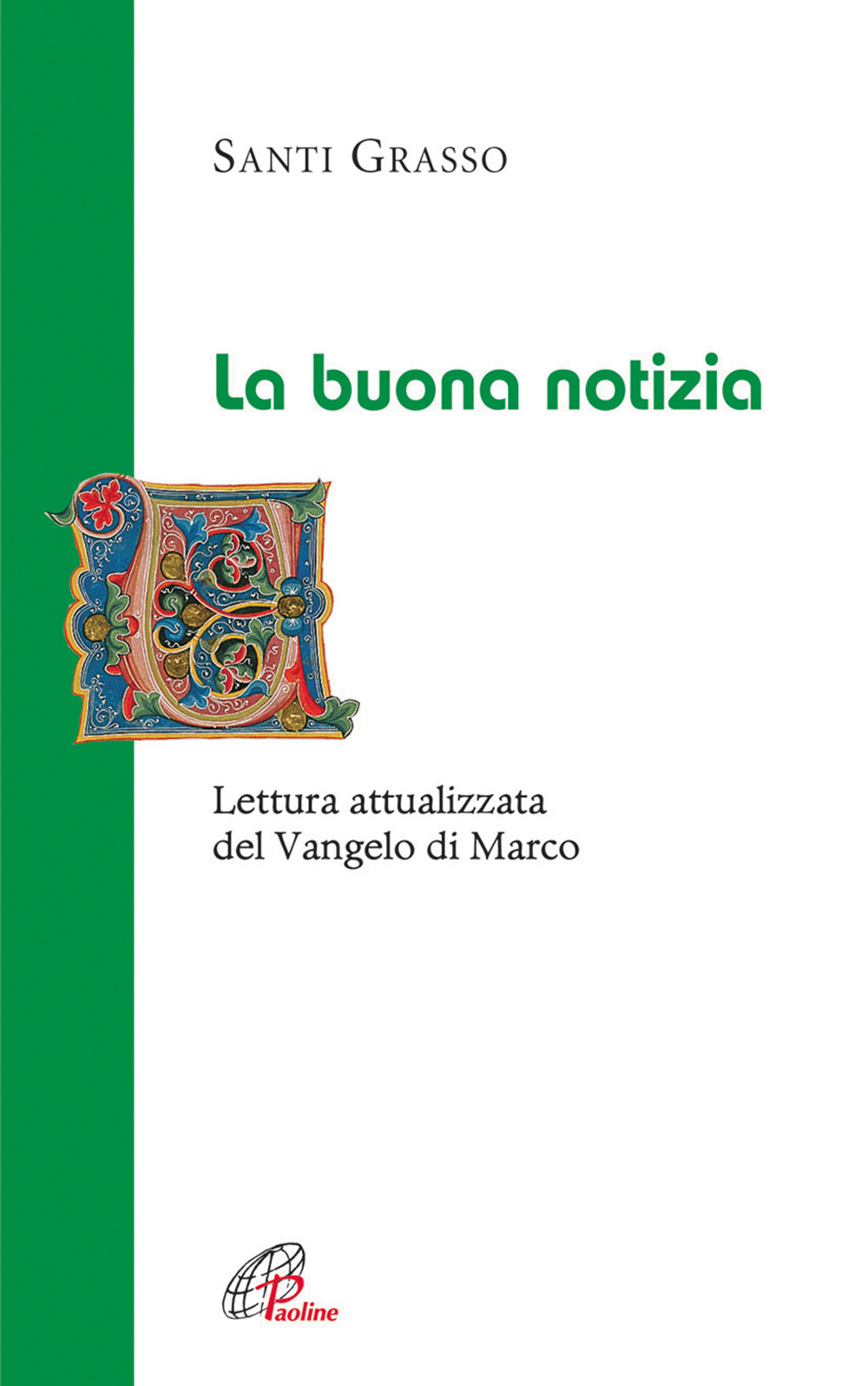 La Buona notizia. Lettura attualizzata del Vangelo di Marco