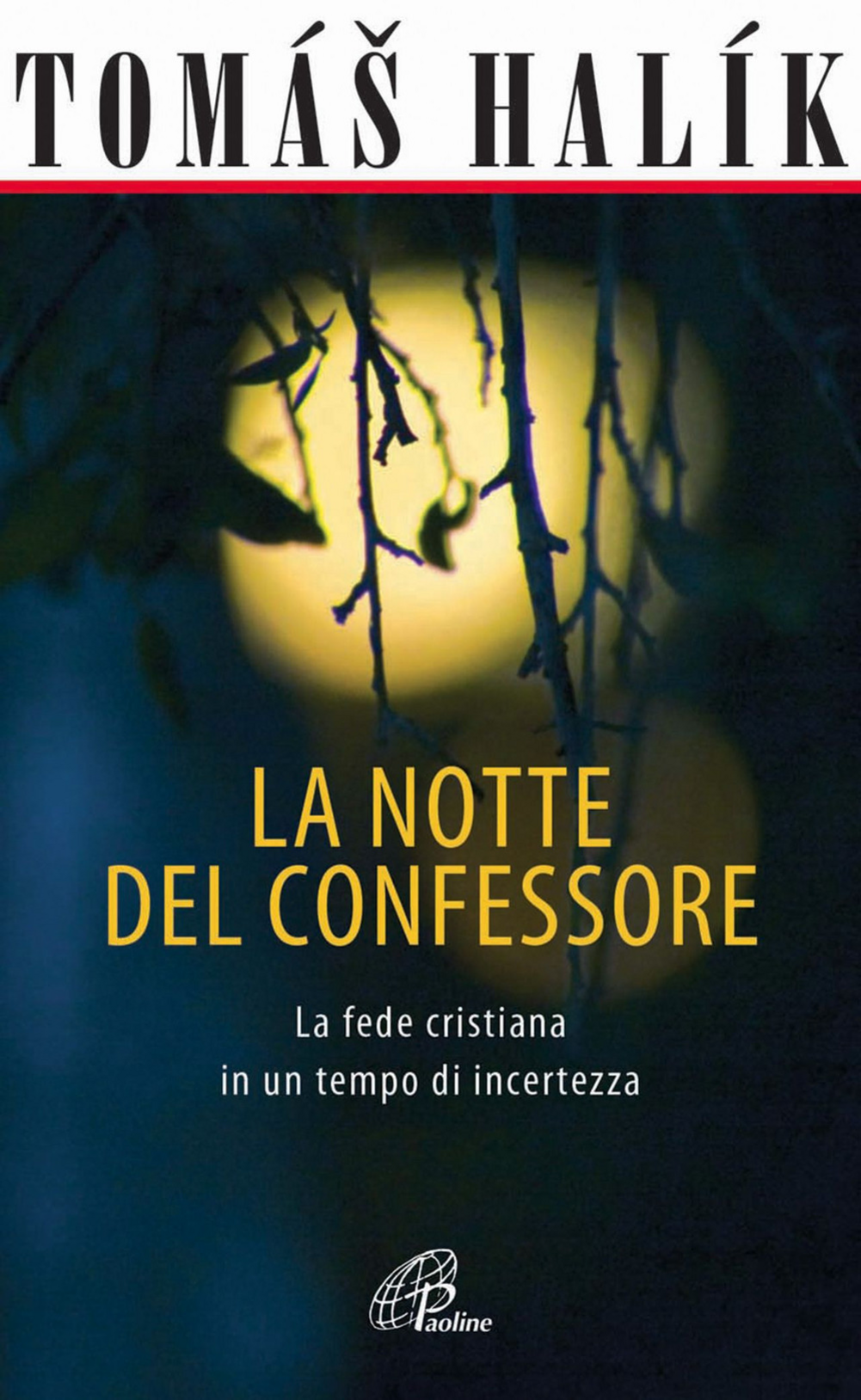 La notte del confessore. La fede cristiana in un tempo di incertezza