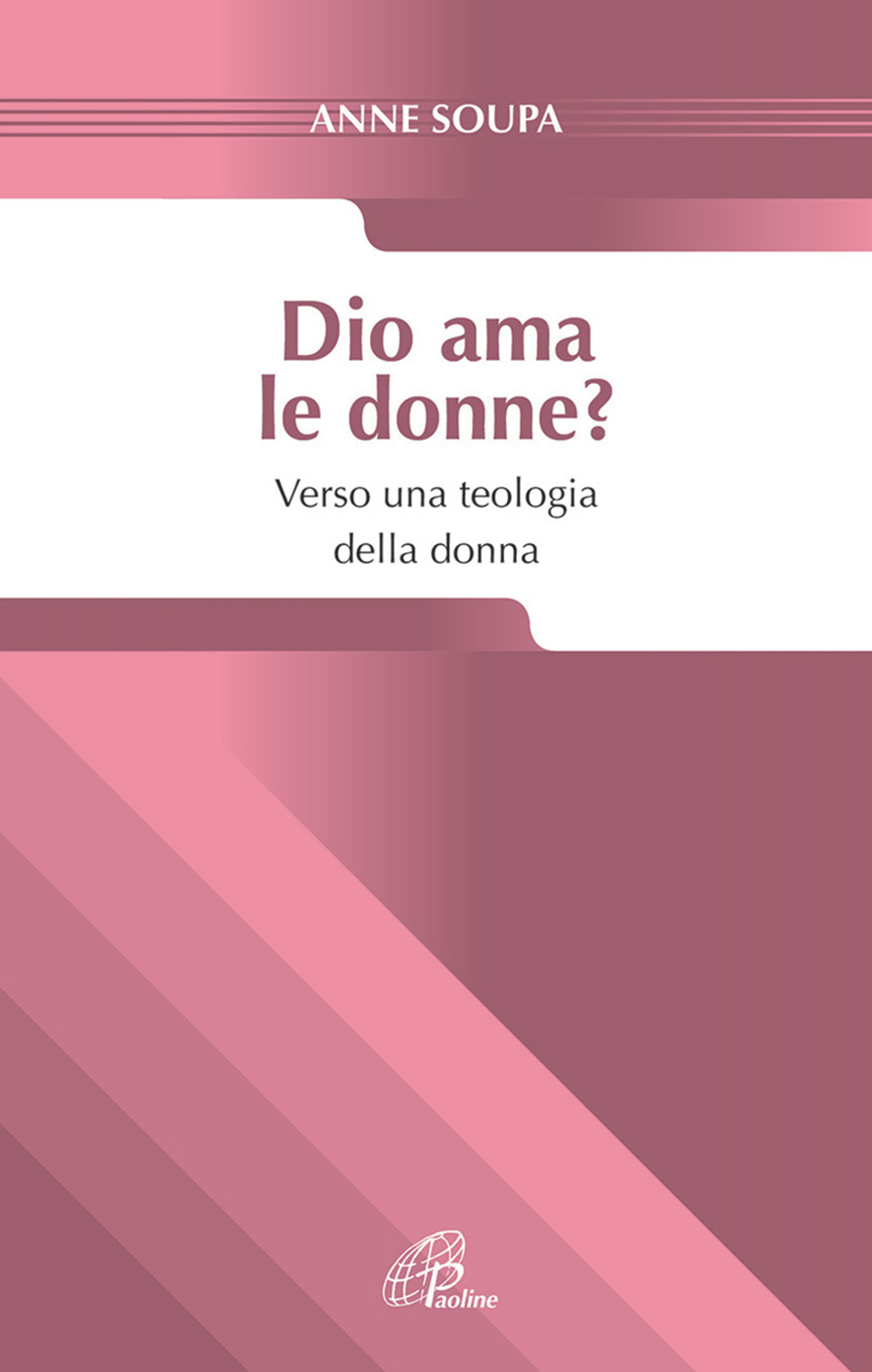 Dio ama le donne? Verso una teologia della donna