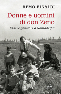 Donne e uomini di don Zeno. Essere genitori a Nomadelfia