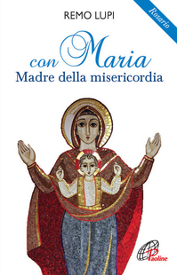 Con Maria madre della misericordia. Rosario