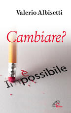 Libro Cambiare? È impossibile Valerio Albisetti