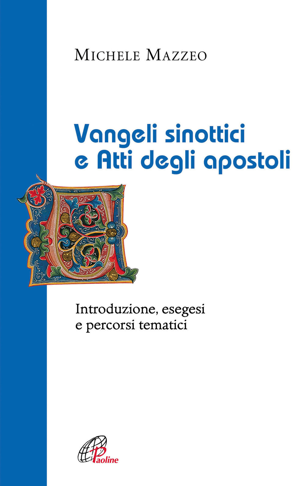 Vangeli sinottici e Atti degli apostoli. Introduzione, esegesi e percorsi tematici