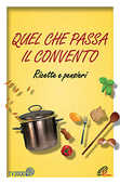 Libro Quel che passa il convento. Ricette e pensieri 