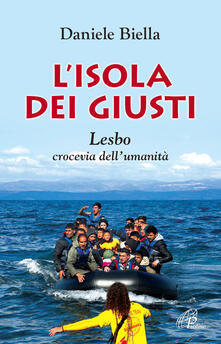 L isola dei giusti. Lesbo, crocevia dellumanità.pdf