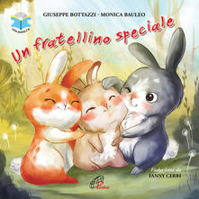 Un fratellino speciale letto da Fanny Cerri. Ediz. a colori. Con CD-ROM.pdf