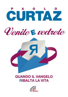 Venite e vedrete. Quando il Vangelo ribalta la vita.pdf
