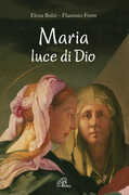 Libro Maria, luce di Dio Elena Bulzi Flaminio Fonte
