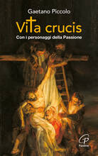 Libro Vita crucis. Con i personaggi della Passione Gaetano Piccolo