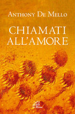Libro Chiamati all'amore Anthony De Mello