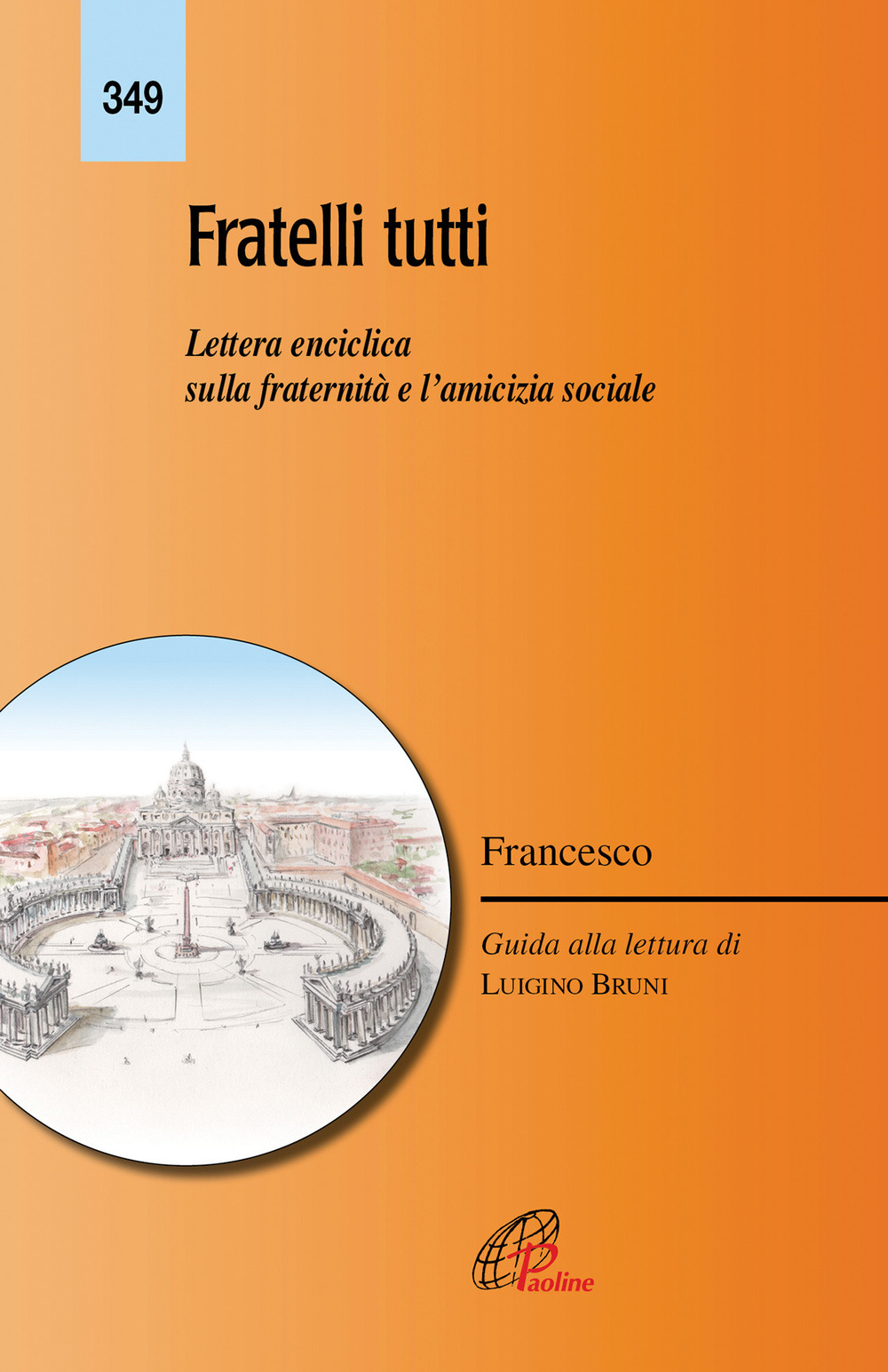 Image of Fratelli tutti. Lettera enciclica sulla fratellanza e l'amicizia sociale. Ediz. integrale
