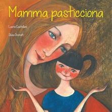 Ristorantezintonio.it Mamma pasticciona. Ediz. illustrata Image