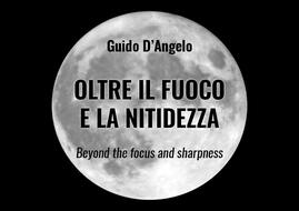 Oltre Il Fuoco E La Nitidezza Ediz Italiana E Inglese Guido D Angelo Libro Youcanprint Ibs