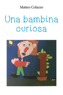 Una bambina curiosa. Ediz. illustrata.pdf