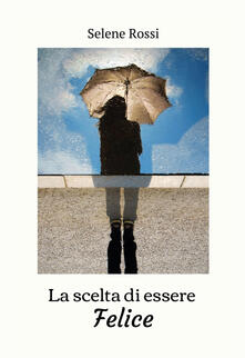 La scelta di essere felice.pdf