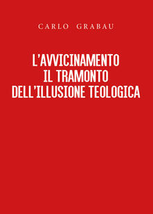 L avvicinamento. Il tramonto dellillusione teologica.pdf