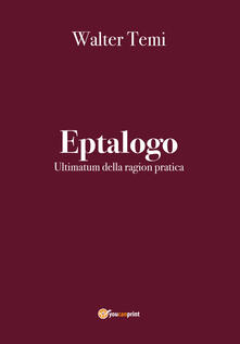 Eptalogo. Ultimatum della ragion pratica.pdf