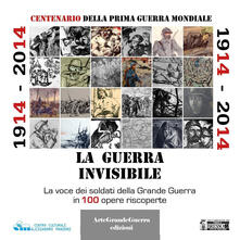 1914-2014. La guerra invisibile. La voce dei soldati della Grande Guerra in 100 opere riscoperte.pdf
