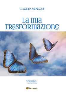La mia trasformazione. Vol. 1.pdf