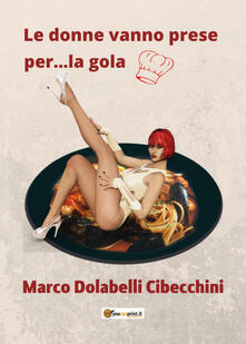Le donne vanno prese per... la gola.pdf