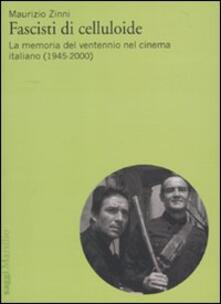 Fascisti di celluloide. La memoria del ventennio nel cinema italiano (1945-2000).pdf
