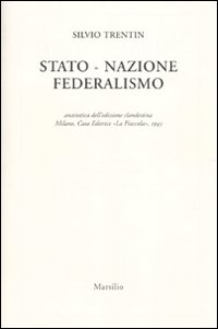 Stato nazione federalismo (rist. anast. Milano, 1945)