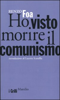 Ho visto morire il comunismo