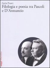 Libro Filologia e poesia tra Pascoli e D'Annunzio Carla Pisani