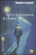 Libro Agrò e la scomparsa di Omber Domenico Cacopardo