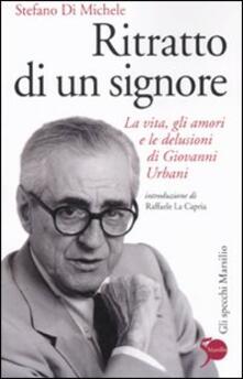 Ritratto di un signore. La vita, gli amori e le delusioni di Giovanni Urbani.pdf
