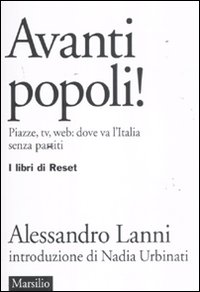 Avanti popoli! Piazze, tv, web: dove va l'Italia senza partiti