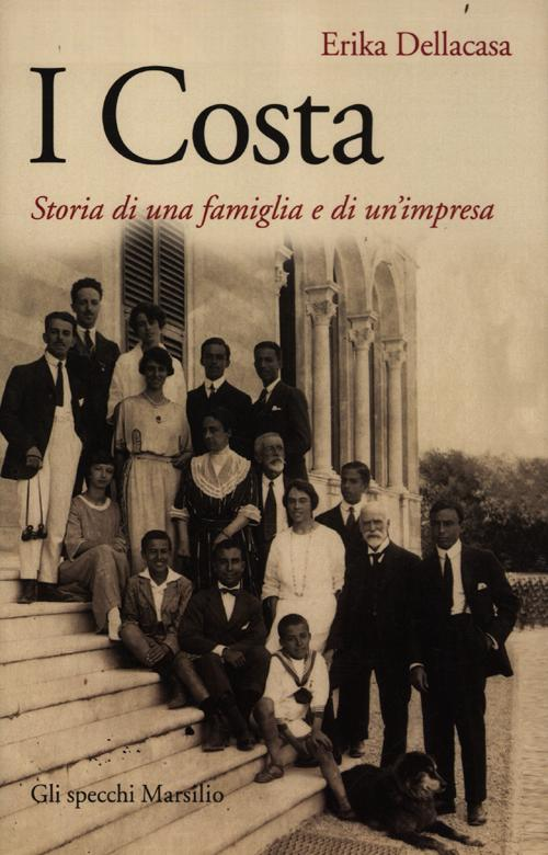 I Costa. Storia di una famiglia e di un'impresa