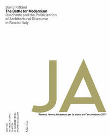 The battle for modernism. Quadrante and the politicization of architectural discourse in fascist.pdf