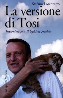 La versione di Tosi. Intervista con il leghista eretico.pdf
