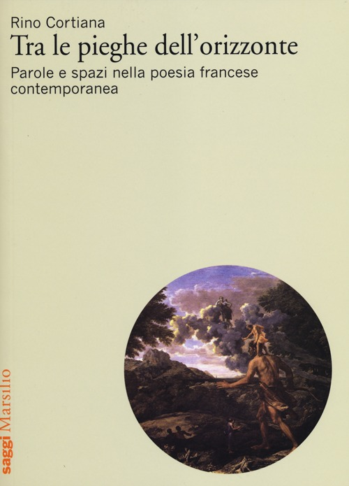 Tra le pieghe dell'orizzonte. Parole e spazi nella poesia francese contemporanea