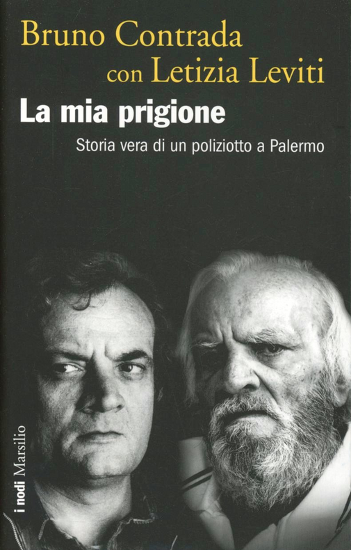 La mia prigione. Storia vera di un poliziotto a Palermo