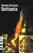 Libro Settanta Simone Sarasso
