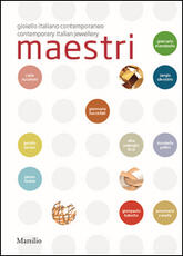 Libro Maestri. Gioiello italiano contemporaneo. Ediz. italiana e inglese Alba Cappellieri