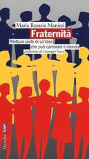 Libro Fraternità. Rilettura civile di un'idea che può cambiare il mondo Manieri Maria Rosaria