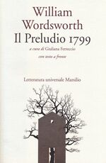 Libro Il preludio 1799. Testo inglese a fronte William Wordsworth