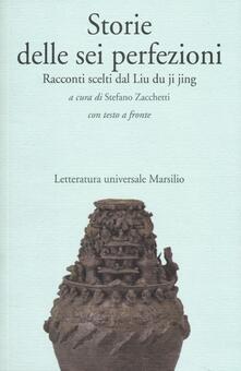 Storie delle sei perfezioni. Racconti scelti dal Liu du ji jing. Testo cinese a fronte.pdf