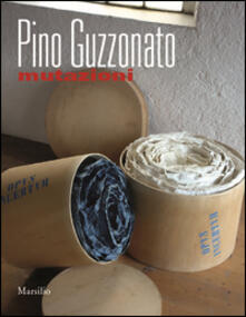 Pino Guzzonato. Mutazioni. Ediz. illustrata.pdf