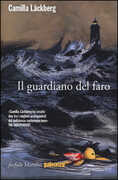 Libro Il guardiano del faro. I delitti di Fjällbacka. Vol. 7 Camilla Läckberg