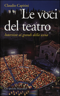 Le voci del teatro. Interviste ai grandi della scena Scarica PDF EPUB
