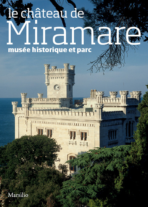 Le château de Miramare. Musée historique et parc Scarica PDF EPUB
