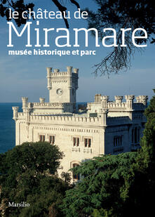 Le château de Miramare. Musée historique et parc.pdf