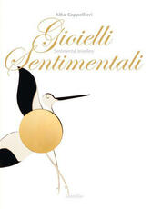 Libro Gioielli sentimentali-Sentimental jewellery. Ediz. bilingue Alba Cappellieri