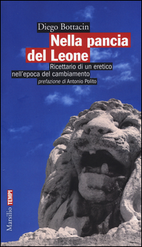 Nella pancia del Leone. Ricettario di un eretico nell'epoca del cambiamento