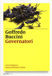 Governatori. Così le Regioni hanno devastato lItalia.pdf